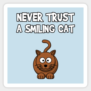 Never Trust A Smiling Cat Sticker